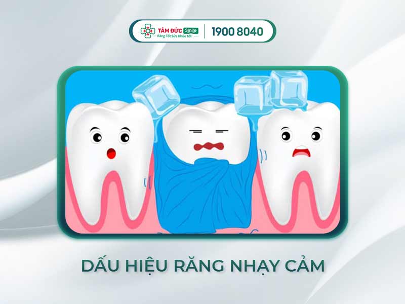 RĂNG NHẠY CẢM: NGUYÊN NHÂN, DẤU HIỆU VÀ CÁCH ĐIỀU TRỊ